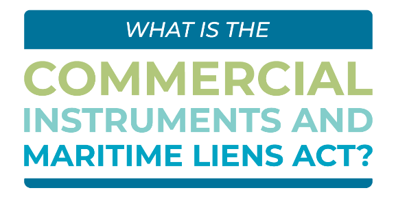 What Is the Commercial Instruments and Maritime Liens Act Infographic